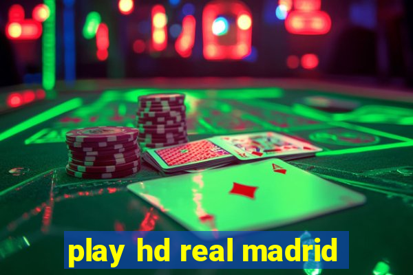 play hd real madrid